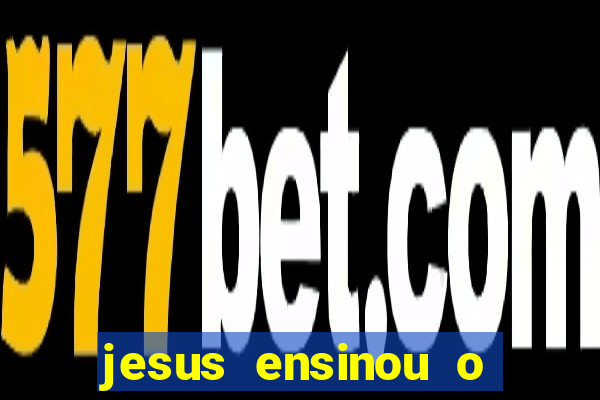 jesus ensinou o segredo da prosperidade